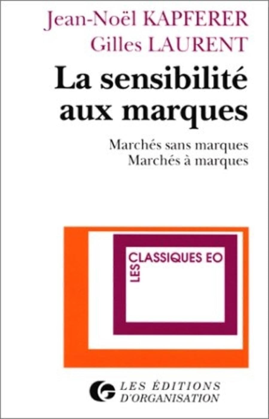 La sensibilité aux marques: Marchés sans marques, marchés à marques Professional & Reference Books