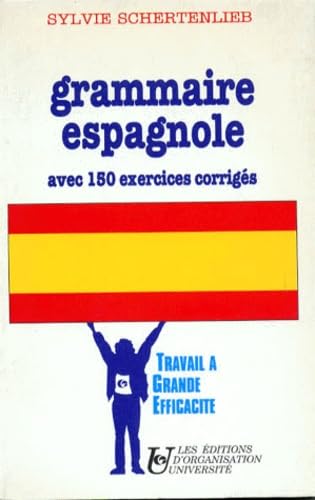 Grammaire Espagnole. Avec 150 Exercices Corriges book