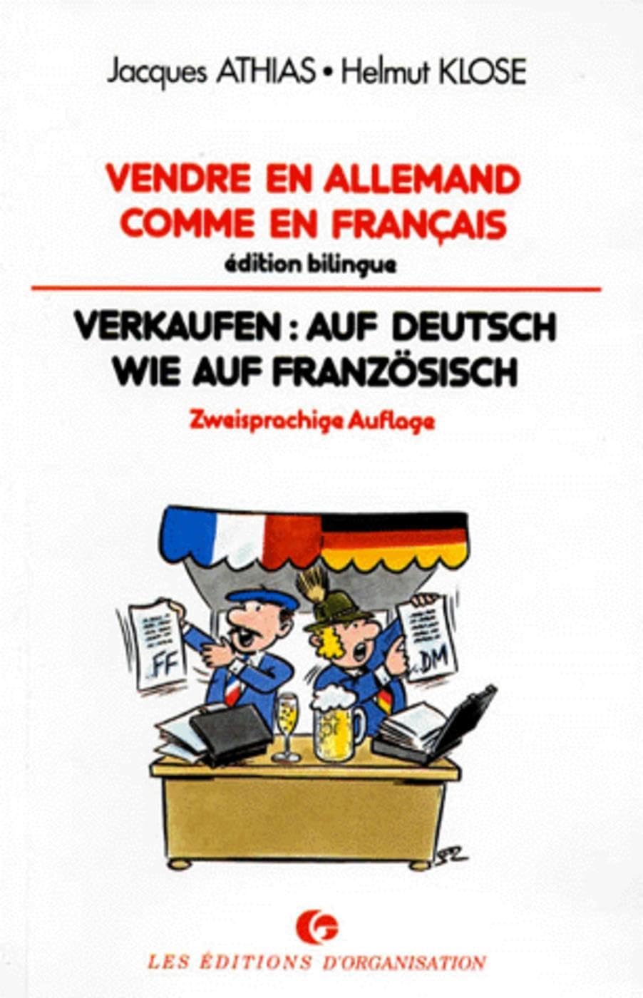 Vendre en allemand comme en français. Verkaufen auf deutsch wie auf französisch Business, Finance & Career