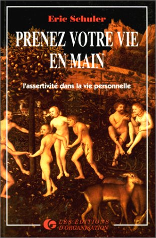 Prenez votre vie en main : l'assertivité dans la vie personnelle Books