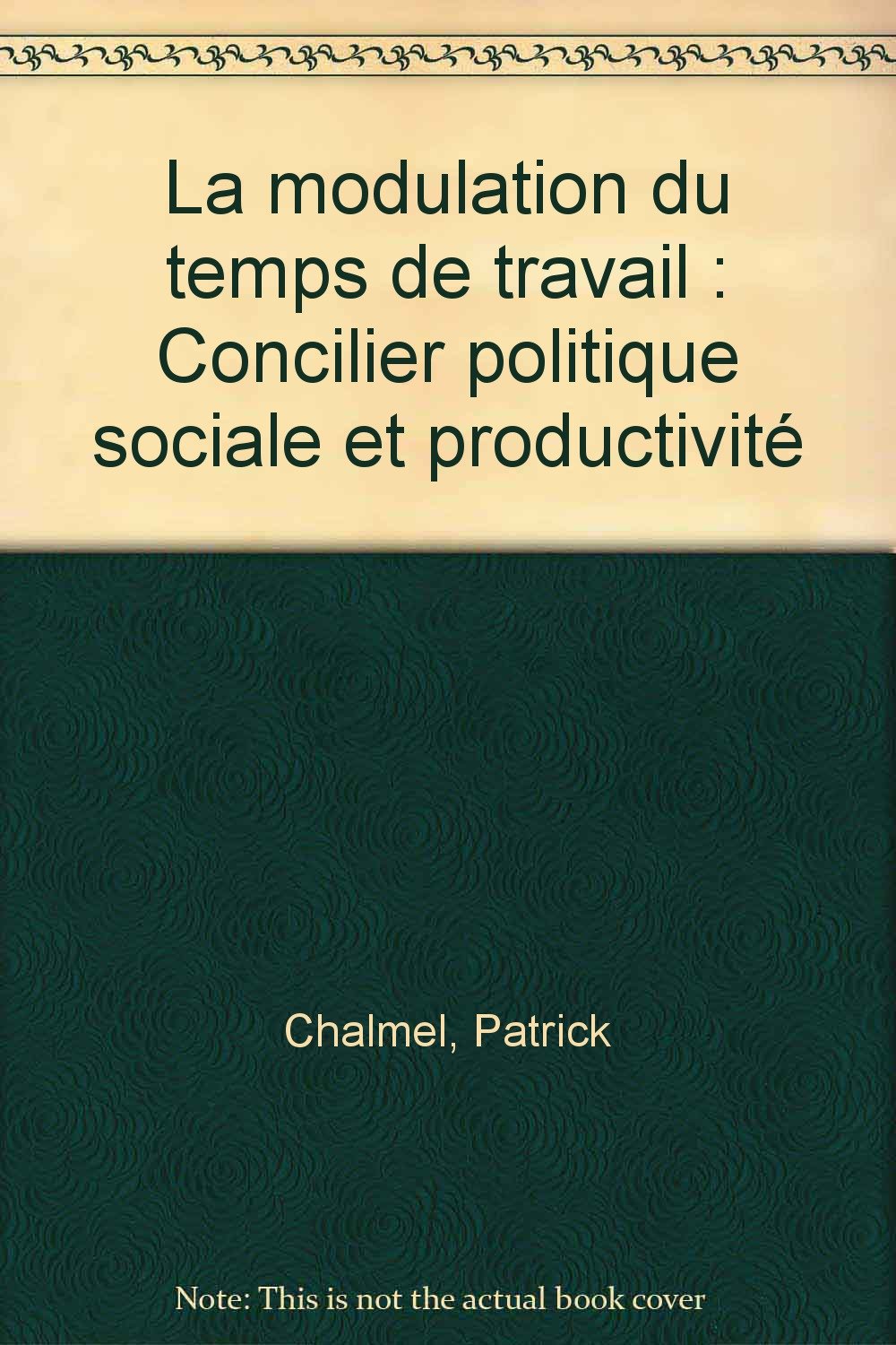 La modulation du temps de travail: Concilier politique sociale et productivité book