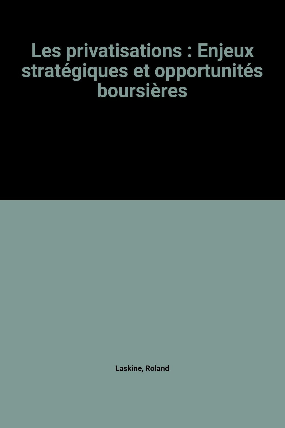 Les Privatisations : enjeux stratégiques et opportunités boursières book