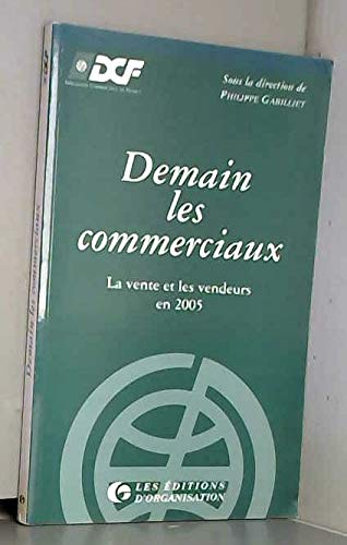 Demain les commerciaux: La vente et les vendeurs en 2005 book