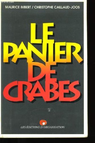 Le panier de crabes: Ou l'univers impitoyable du monde du travail book