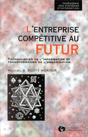 L'entreprise compétitive au futur: Technologies de l'information et transformation de l'organisation Books