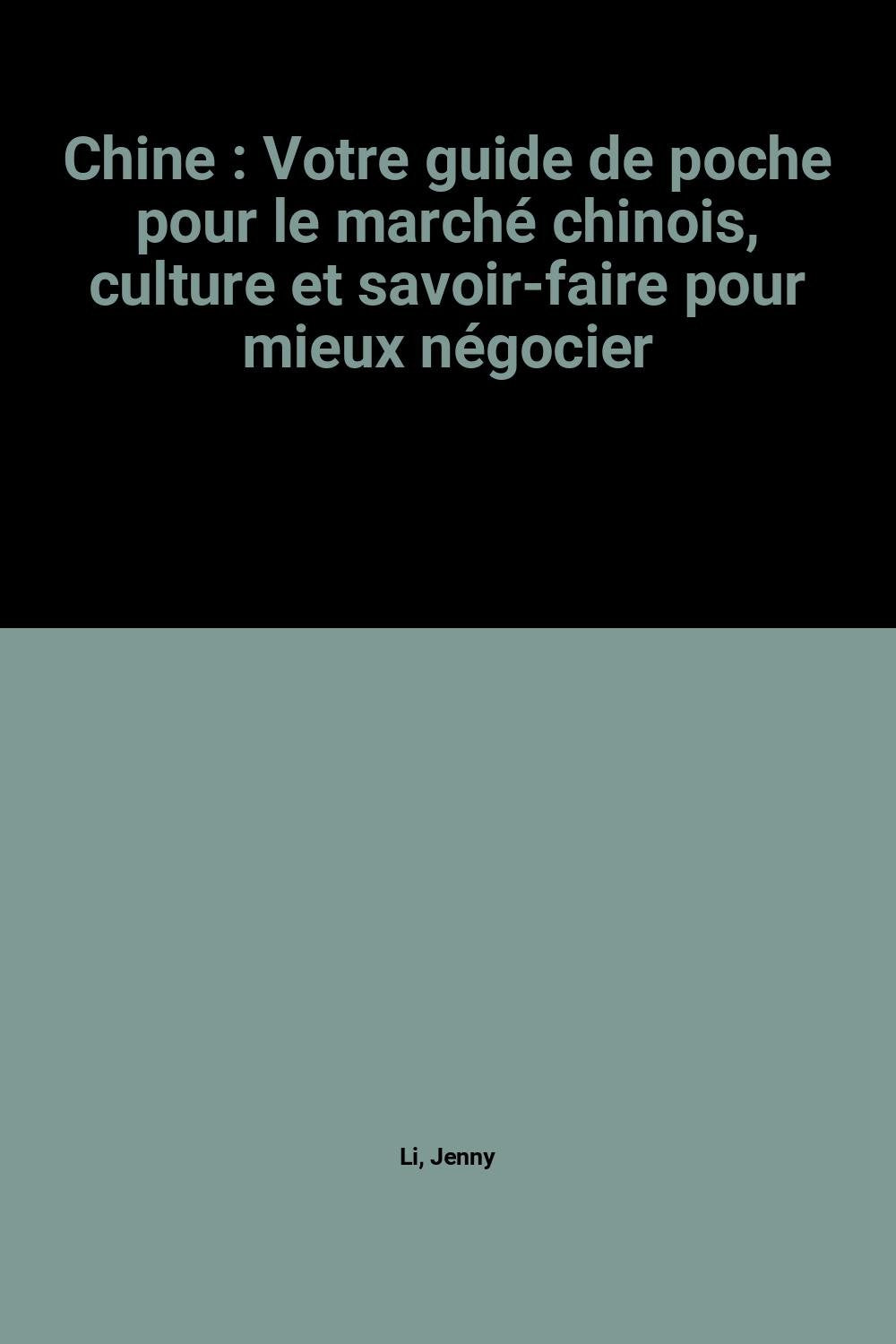 Chine: Votre guide de poche pour le marché chinois, culture et savoir-faire pour mieux négocier book