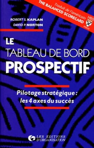 Le Tableau De Bord Prospectif. Pilotage Strategique, Les 4 Axes Du Succes, 2eme Edition Books