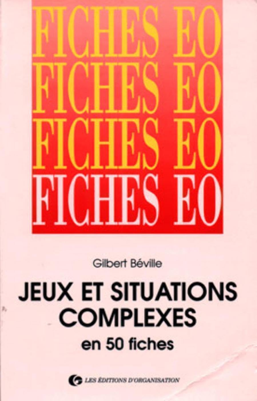 Jeux et situations complexes en 50 fiches Business, Finance & Career