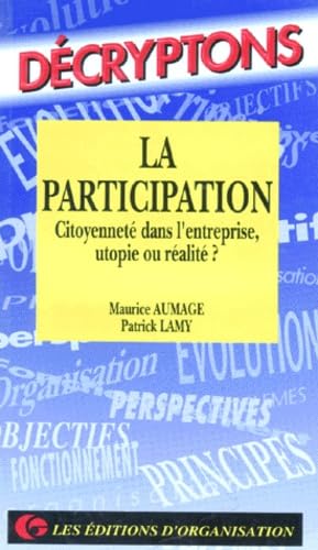 La Participation. Citoyennete Dans L'Entreprise, Utopie Ou Realite ? book