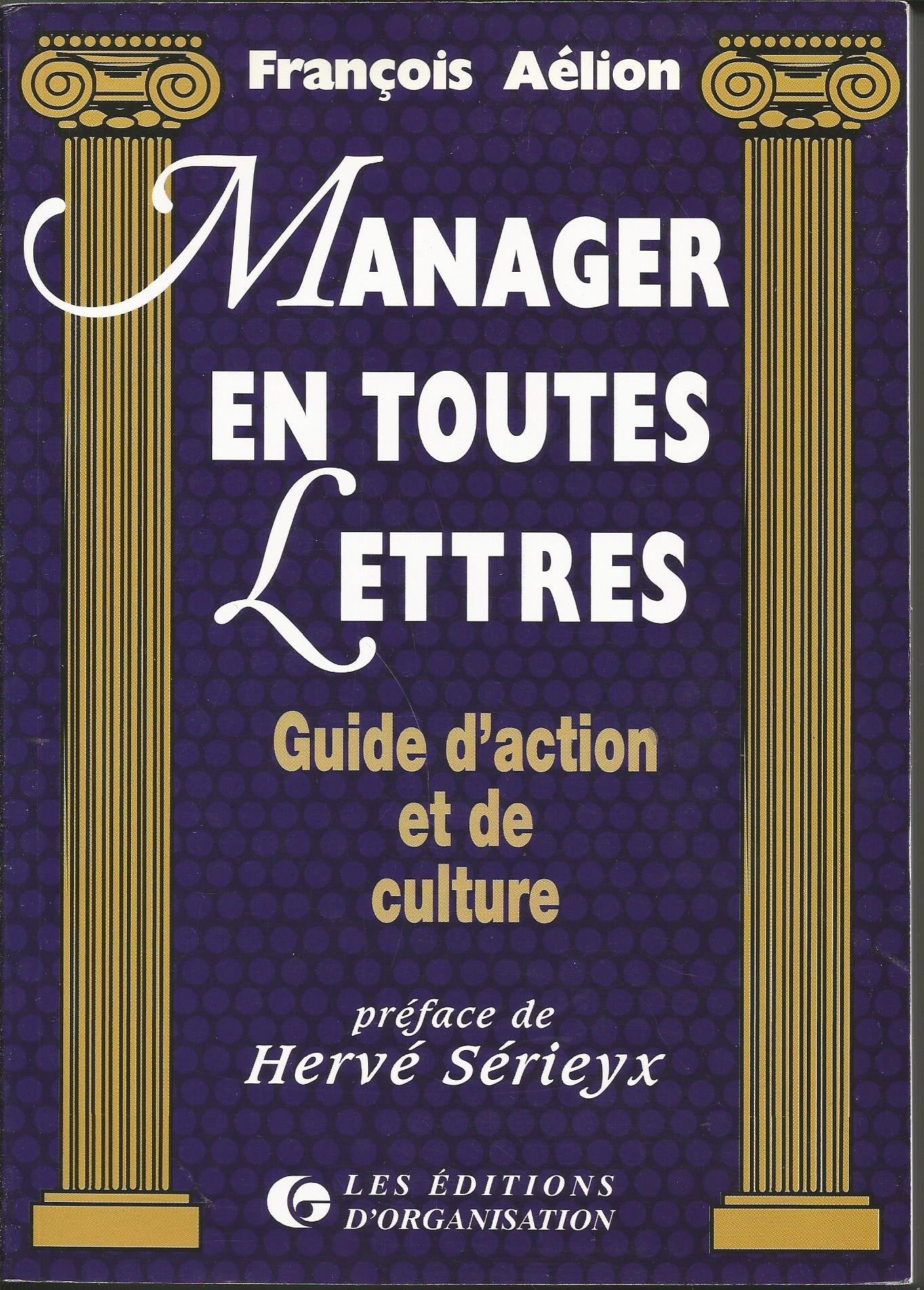 Manager en toutes lettres: Guide d'action et de culture Books