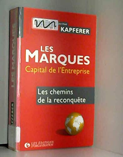 Les marques, capital de l'entreprise: Les chemins de la reconquête Books