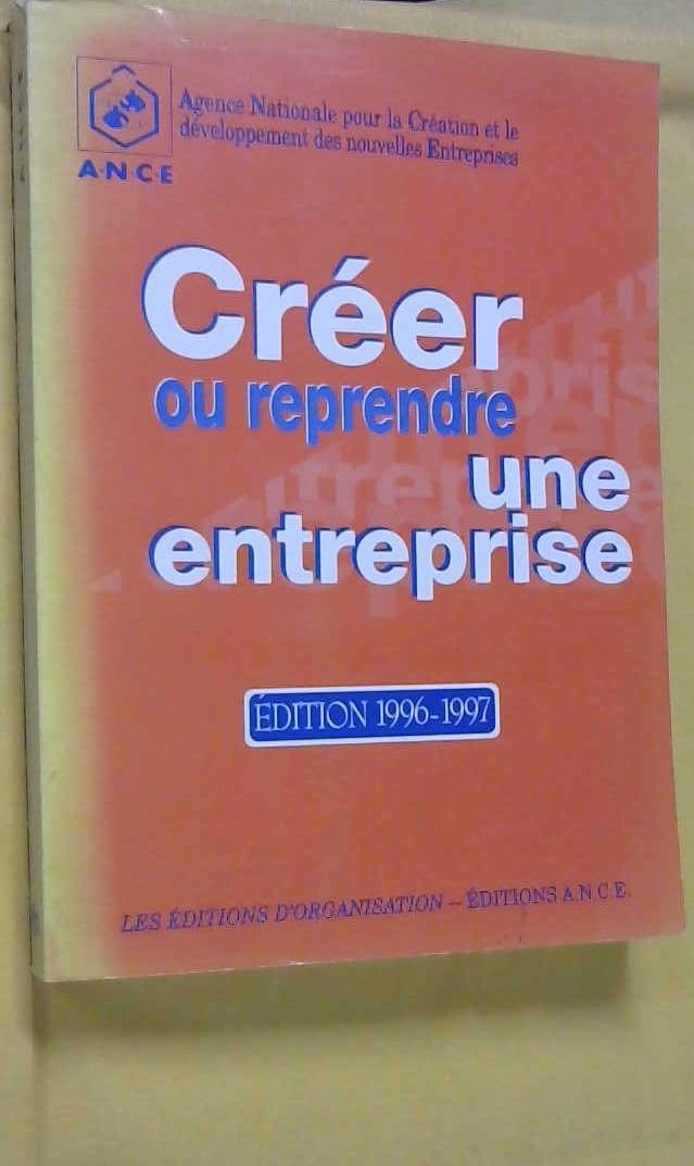 Créer ou reprendre une entreprise: Méthodologie et guide pratique book