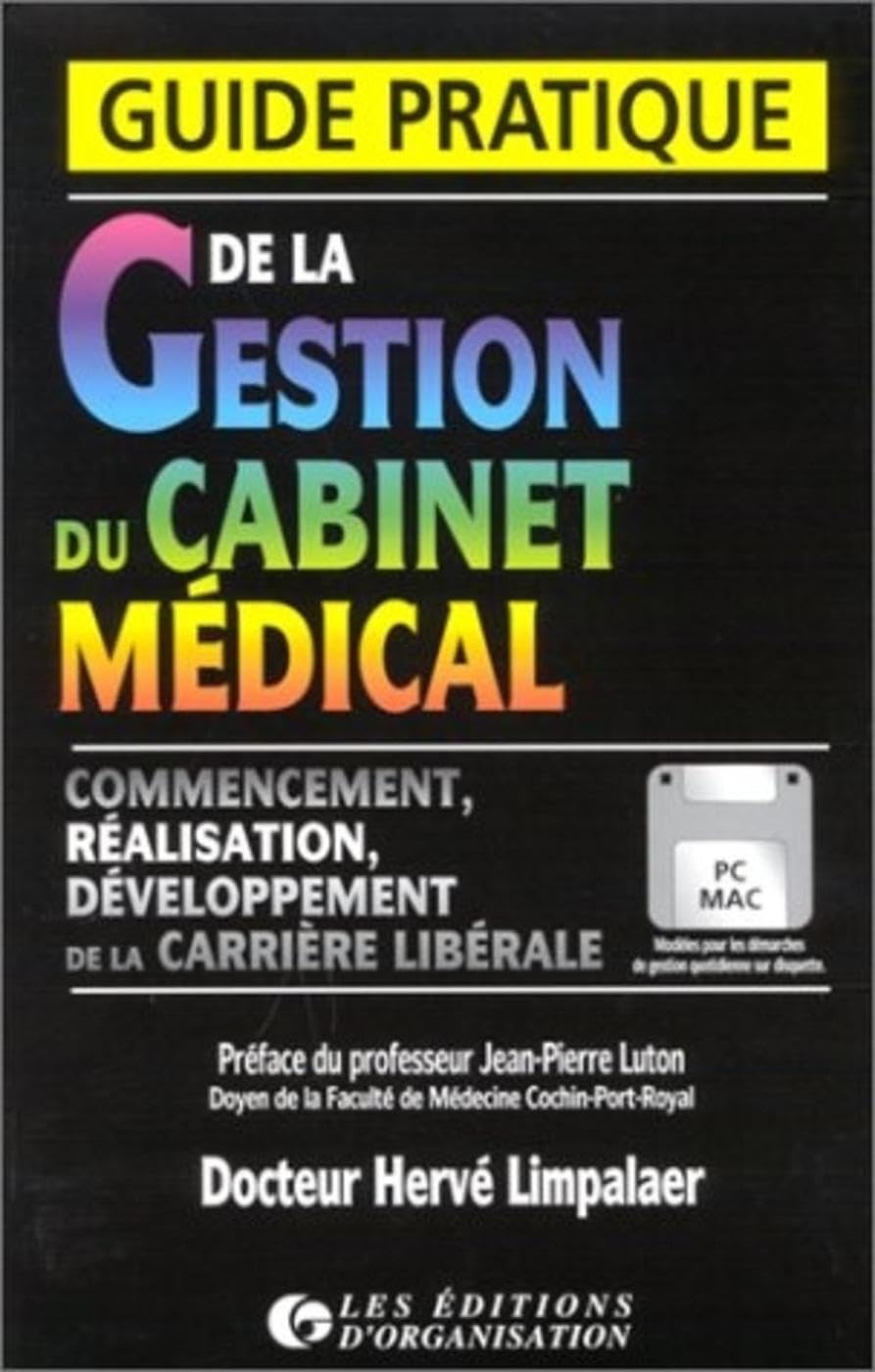 Guide pratique de la gestion d'un cabinet médical : commencement, réalisation, développement de la carrière libérale Business, Finance & Career