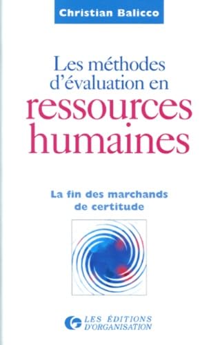 Methodes D'Evaluation En Ressources Humaines. La Fin Des Marchands De Certitude Books