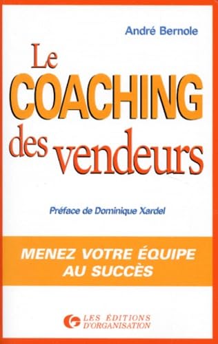 Le Coaching Des Vendeurs. Menez Votre Equipe Au Succes book