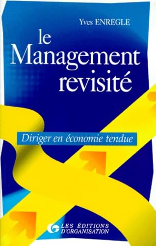 Le Management Revisite. Diriger En Economie Tendue book