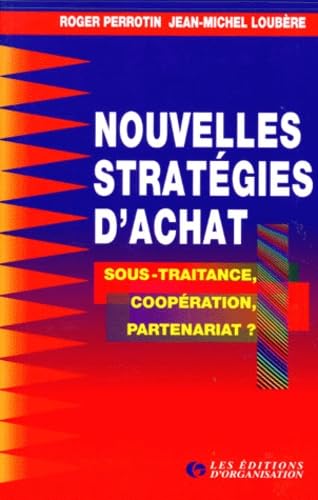 Nouvelles Strategies D'Achat. Sous-Traitance, Cooperation, Partenariat ? 2eme Tirage 1997, 2eme Edition Books