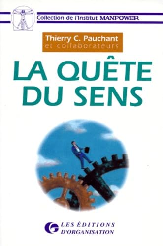La Quete Du Sens. Comment Gerer Nos Organisations Pour La Sante Des Personnes, De Nos Societes Et De La Nature Books