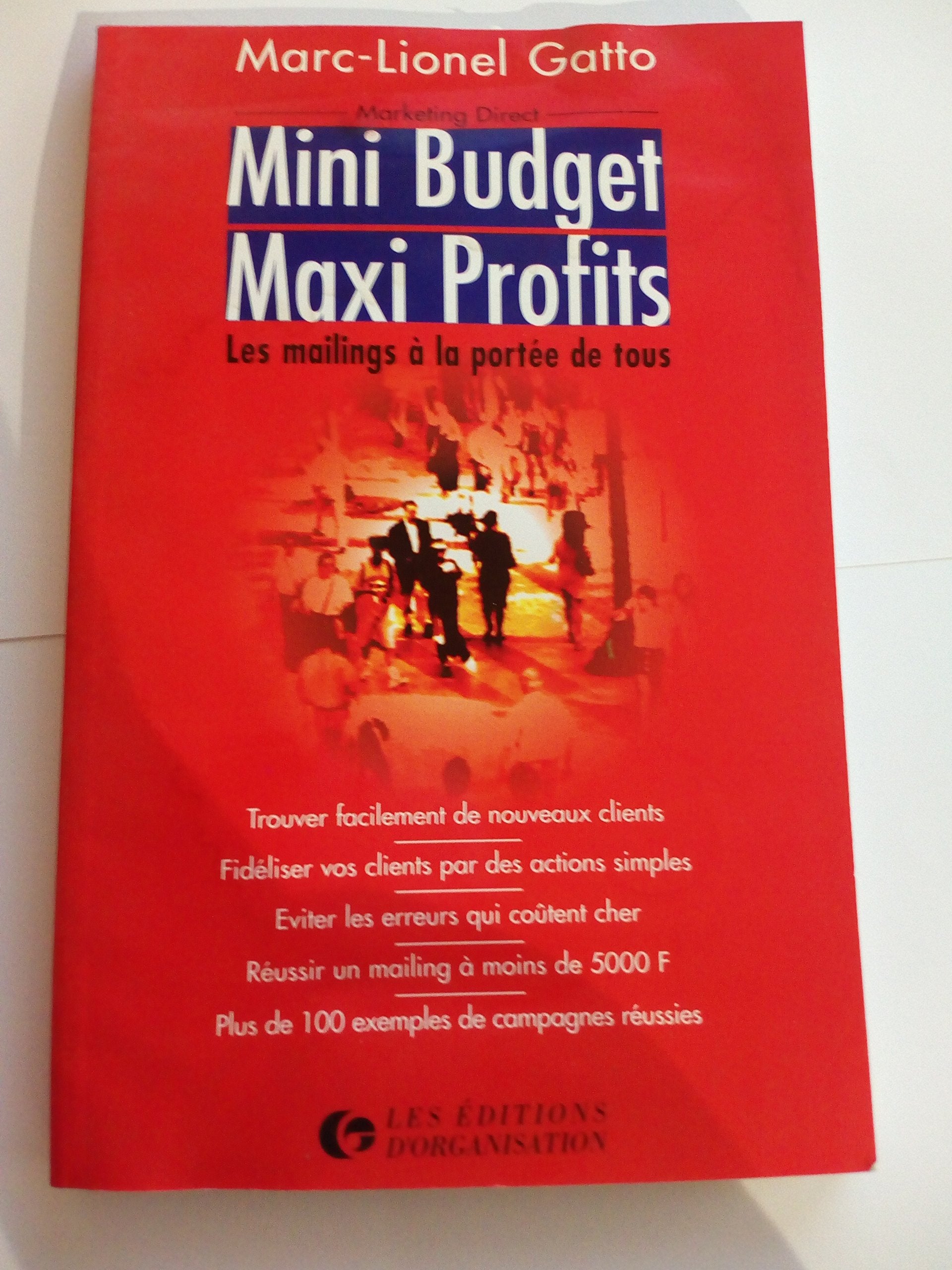 Marketing Direct : Mini Budget Maxi Profits Les Mailings A La Portee De Tous book