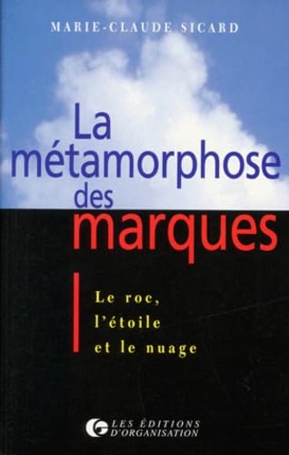 La Metamorphose Des Marques. Le Roc, L'Etoile Et Le Nuage Books