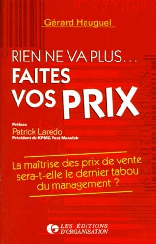 Rien Ne Va Plus... Faites Vos Prix. La Maitrise Des Prix De Vente Sera-T-Elle Le Dernier Tabou Du Management ? Books