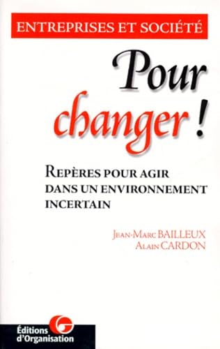 Entreprises Et Societe Pour Changer ! Reperes Pour Agir Dans Un Environnement Incertain Books