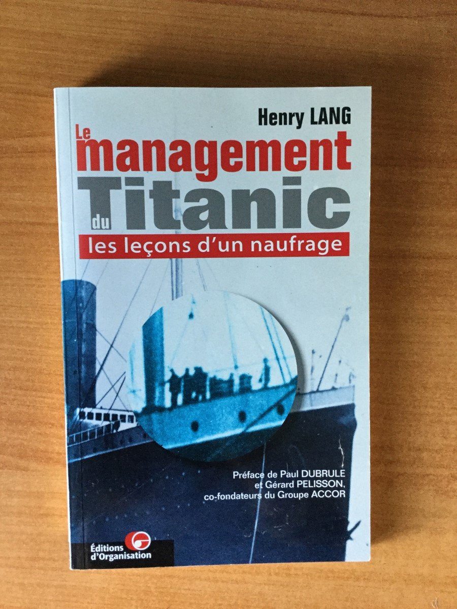 Le Management Du Titanic. Les Lecons D'Un Naufrage Books