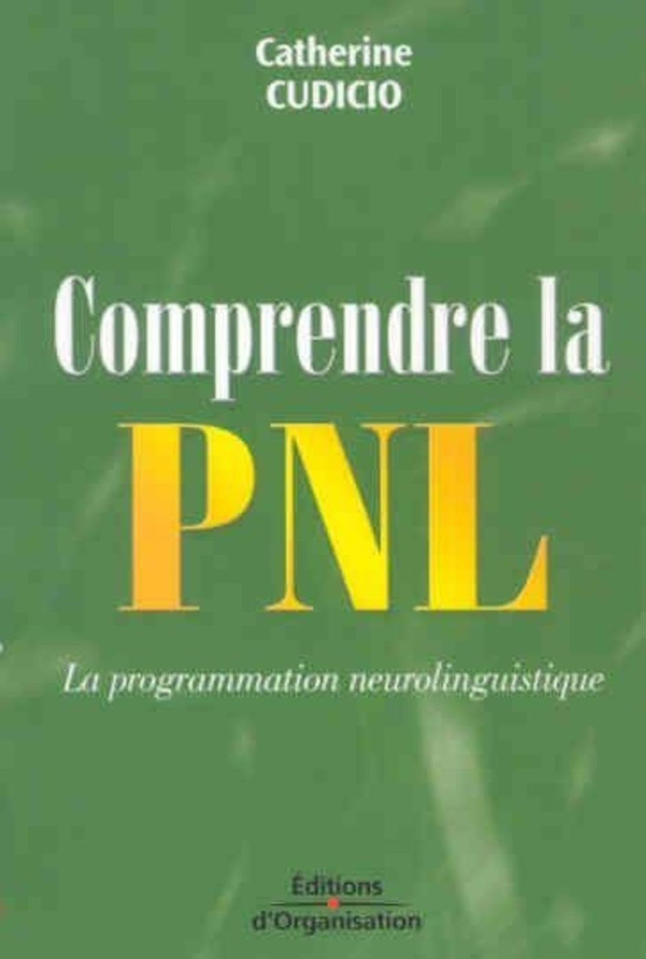 Comprendre la PNL: La programmation neurolinguistique Books