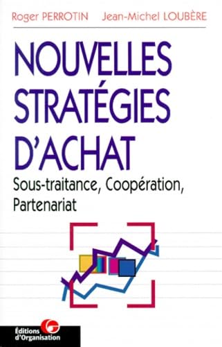 Nouvelles Strategies D'Achat. Sous-Traitance, Cooperation, Partenariat, 3eme Edition Books