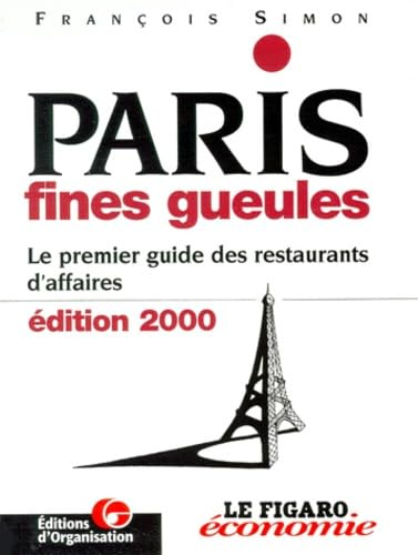 Paris fines gueules. Le premier guide des restaurants d'affaires book