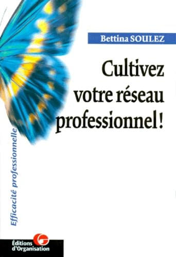 Cultivez votre réseau professionnel ! book