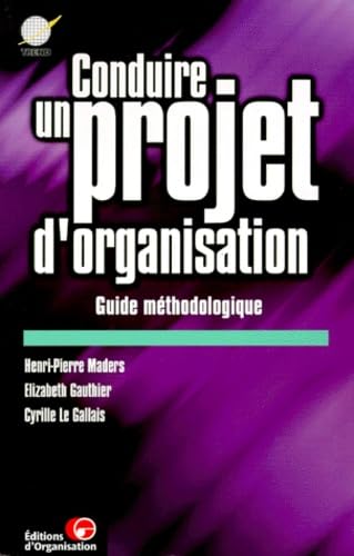 Conduire Un Projet D'Organisation. Guide Methodologique, 2eme Edition Books