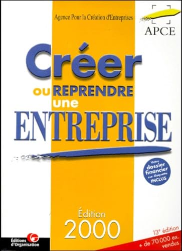 CREER OU REPRENDRE UNE ENTREPRISE.: Méthodologie et guide pratique, 13ème édition 2000 avec un dossier financier sur disquette Books