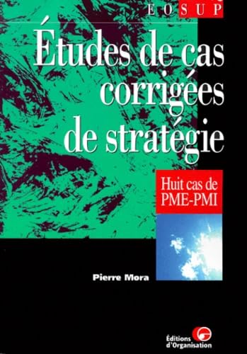 Etudes de cas corrigées de stratégie: Huit cas de PME-PMI Books