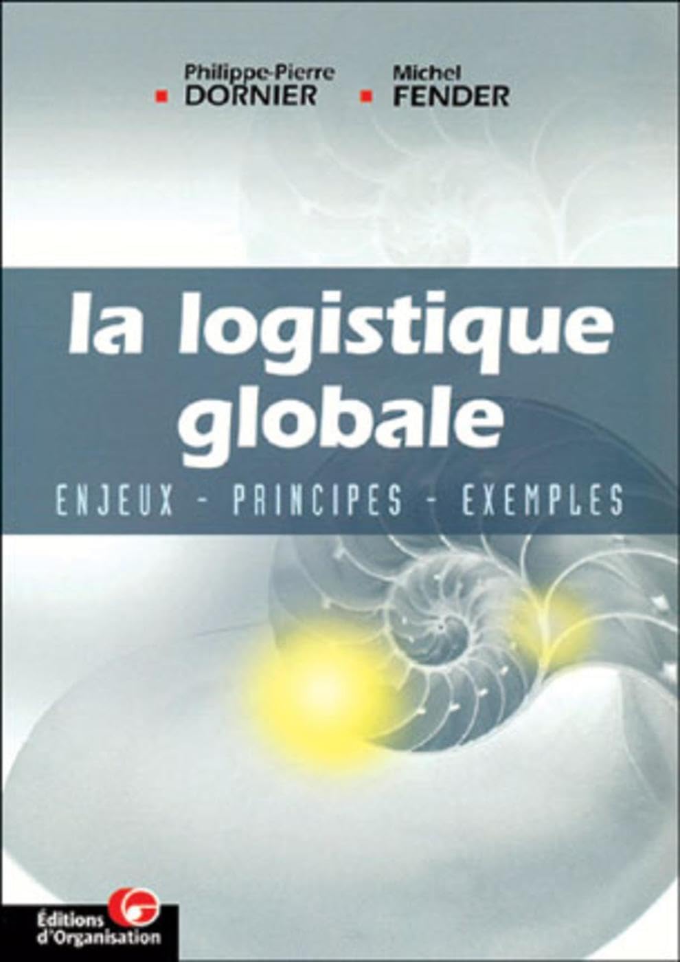 La logistique globale: Enjeux, principes, exemples Business, Finance & Career