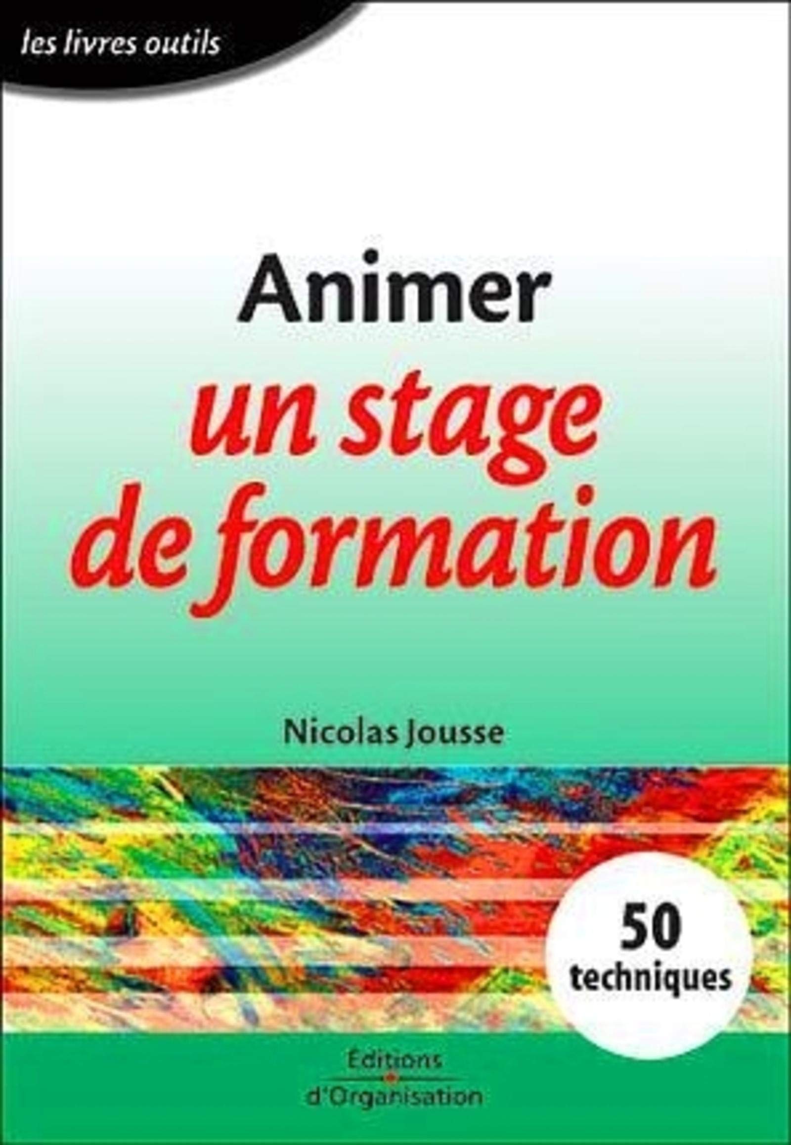 ANIMER UN STAGE DE FORMATION: LES LIVRES OUTILS Books