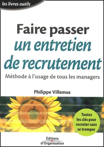 Faire Passer Un Entretien De Recrutement. Methode A L'Usage De Tous Les Managers Books