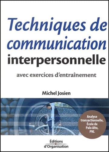 Techniques De Communication Interpersonnelle. Analyse Transactionnelle, Ecole De Palo Alto, Pnl, 2eme Edition Books