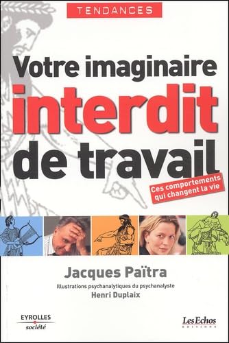 Votre Imaginaire Interdit De Travail. Ces Comportements Qui Changent La Vie Books