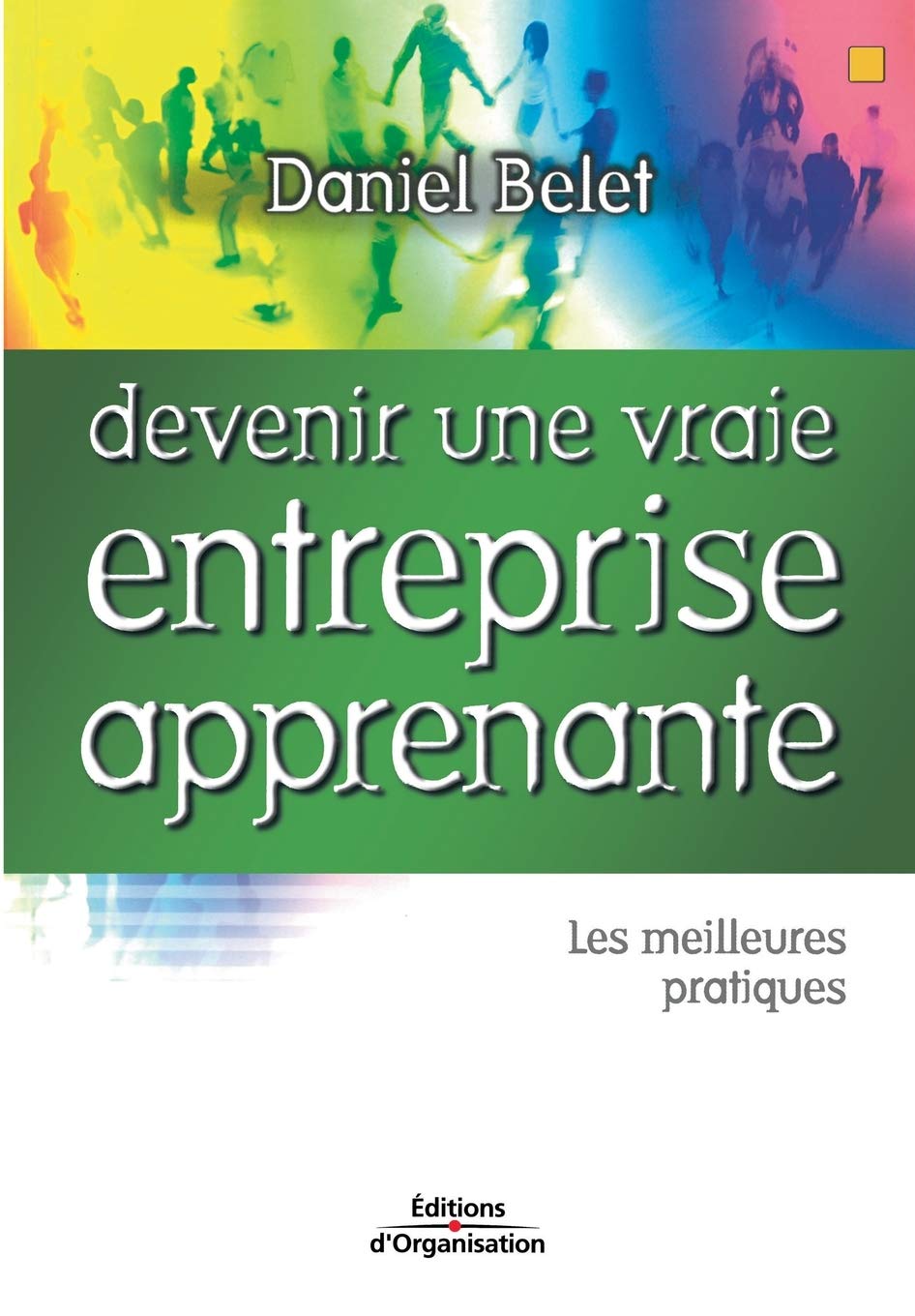 Devenir une vraie entreprise apprenante: Les meilleures pratiques Business, Finance & Career