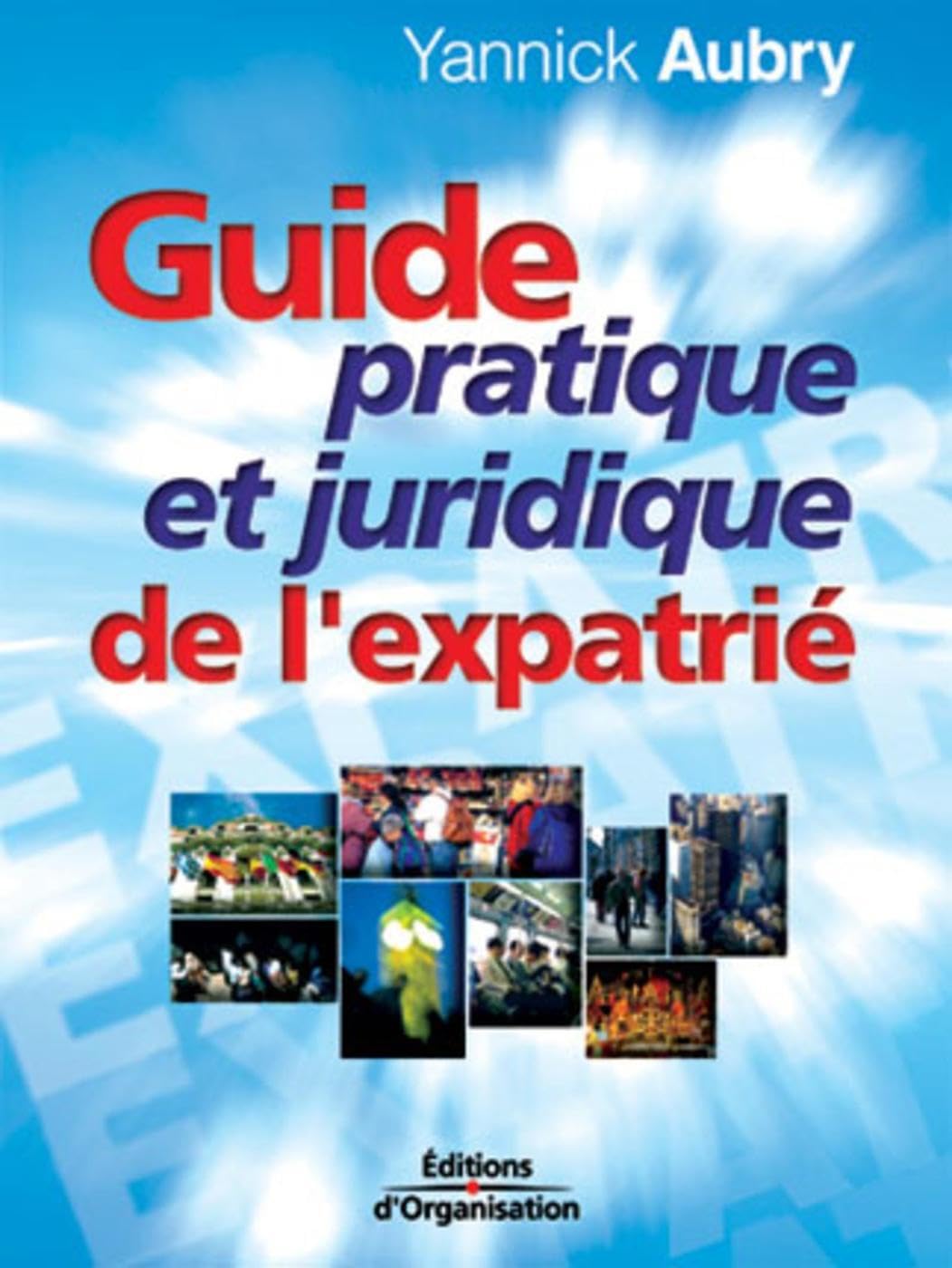 Guide pratique et juridique de l'expatrié book