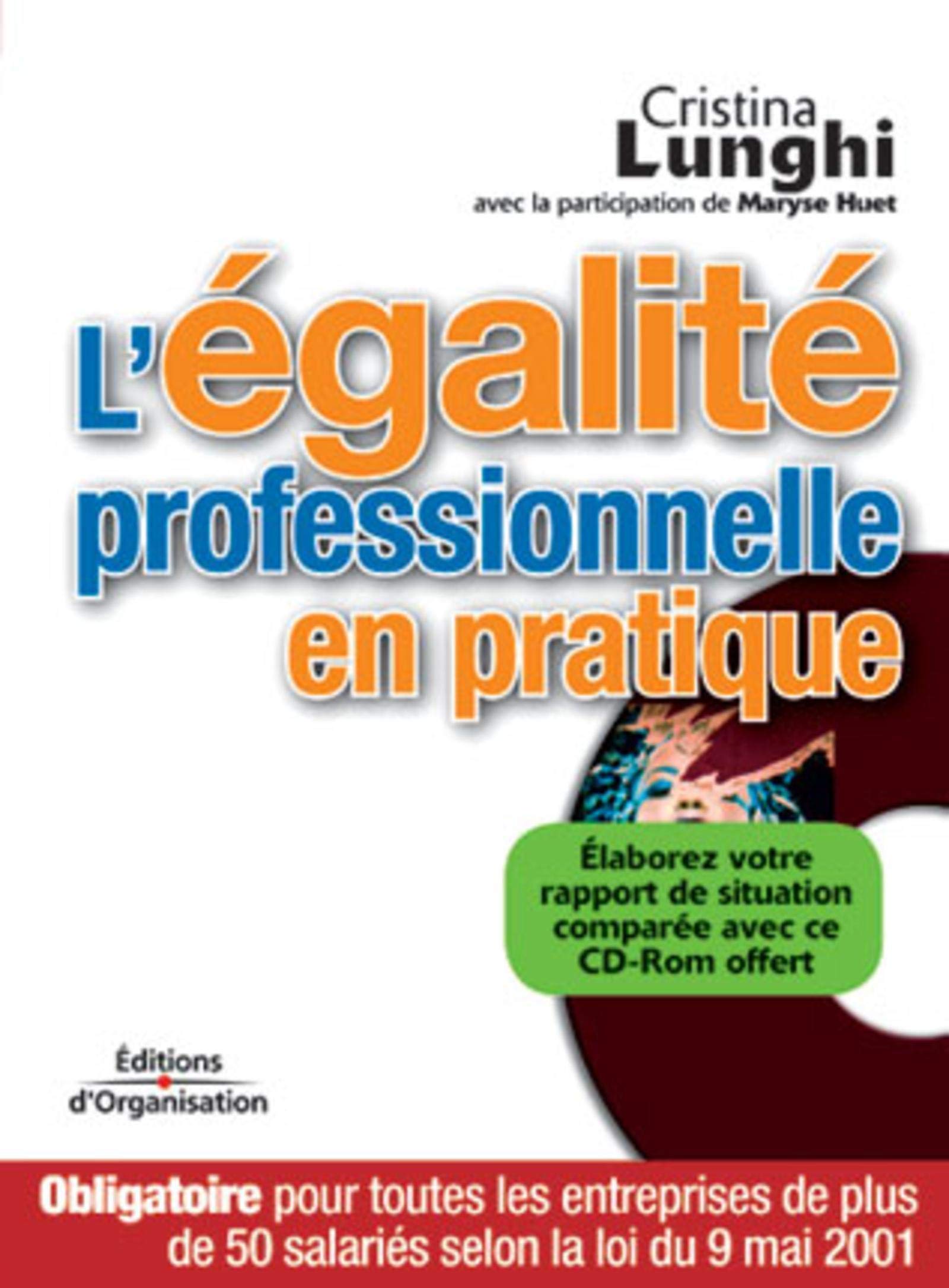 L'égalite professionnelle en pratique : Elaborer votre rapport de situation comparé (avec CD-Rom) book