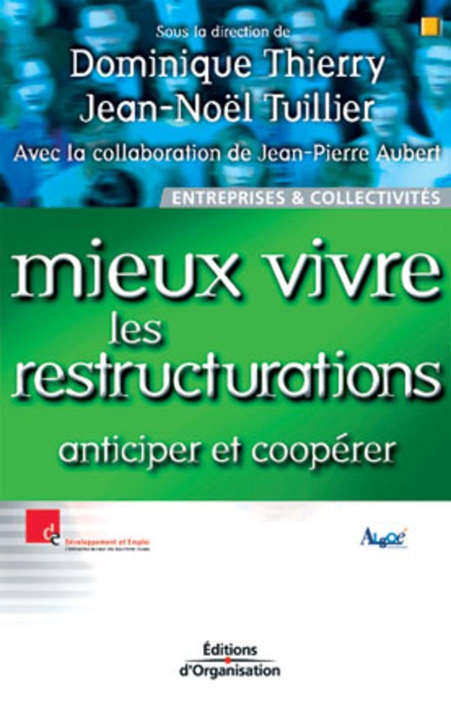 Mieux vivre les restructurations: Anticiper et coopérer - Coll. Développement et emploi Law