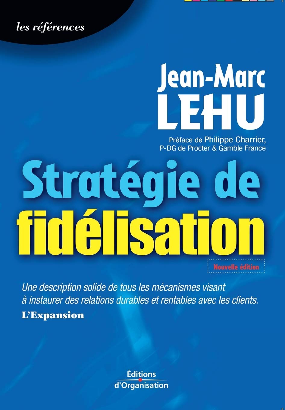 Stratégie de fidélisation: Coll. Les références Business, Finance & Career