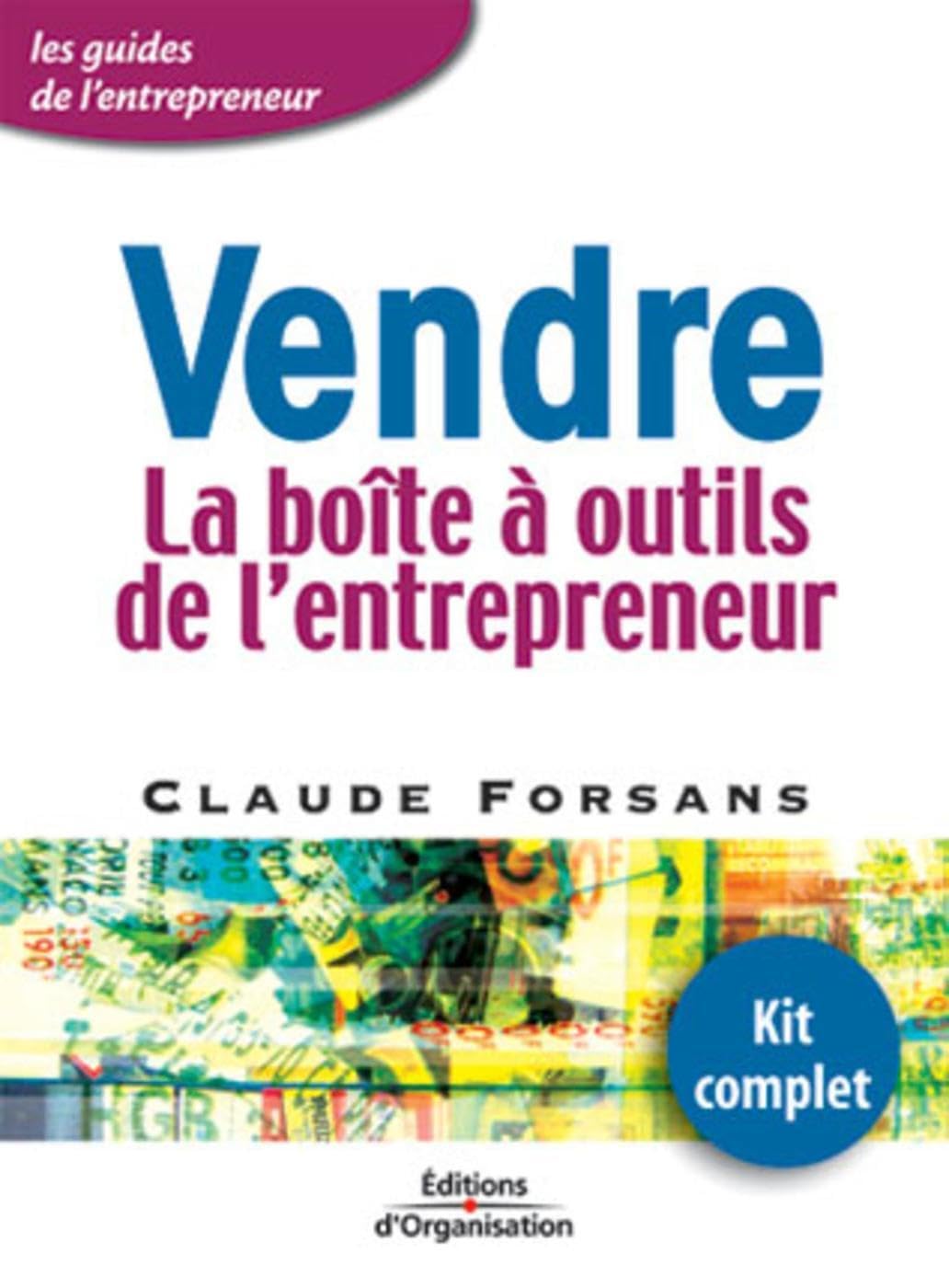 Vendre: La boîte à outils de l'entrepreneur coll. les guides de l'entrepreuneur Business, Finance & Career