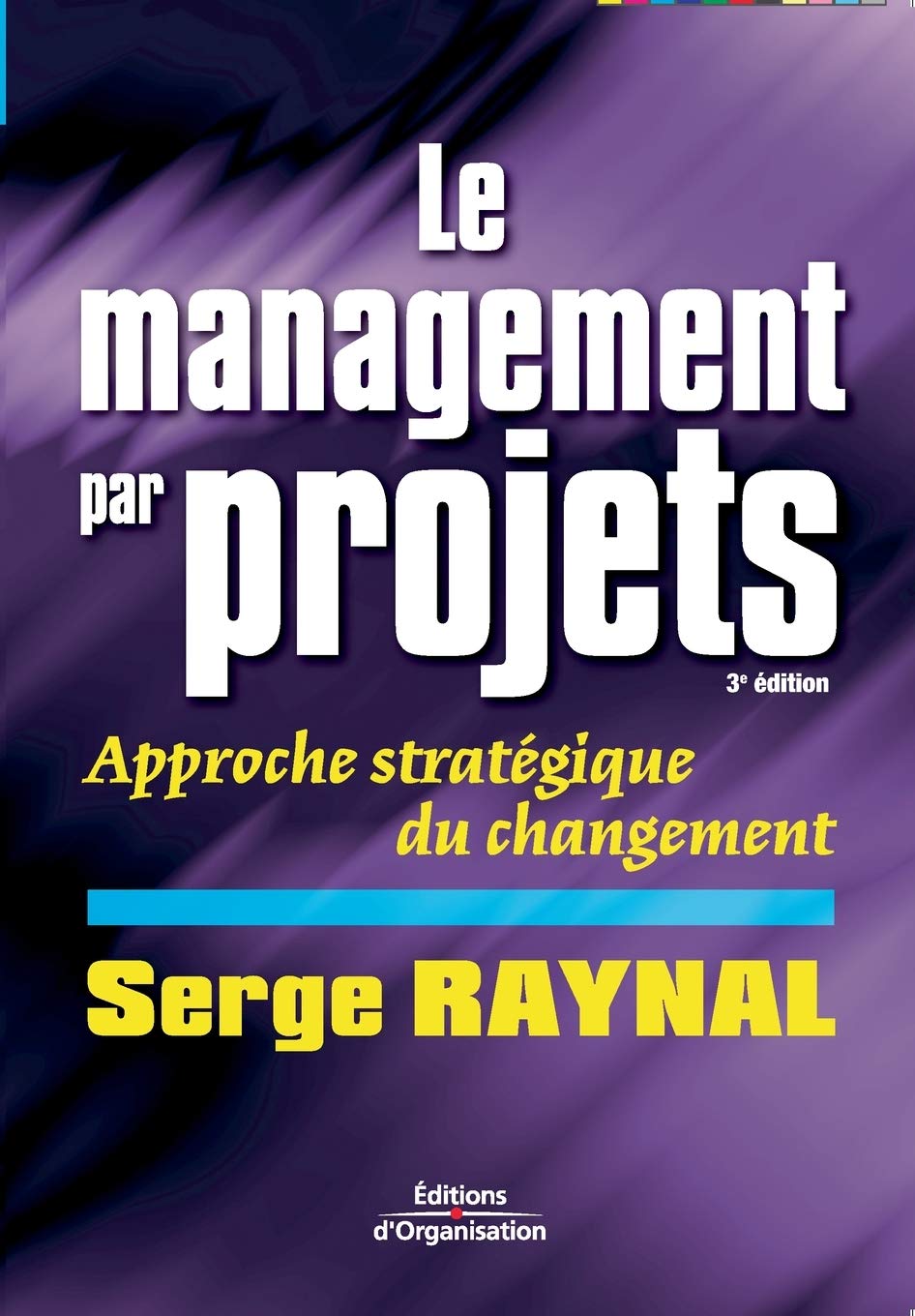 Le management par projets: Approche stratégique du changement Business, Finance & Career