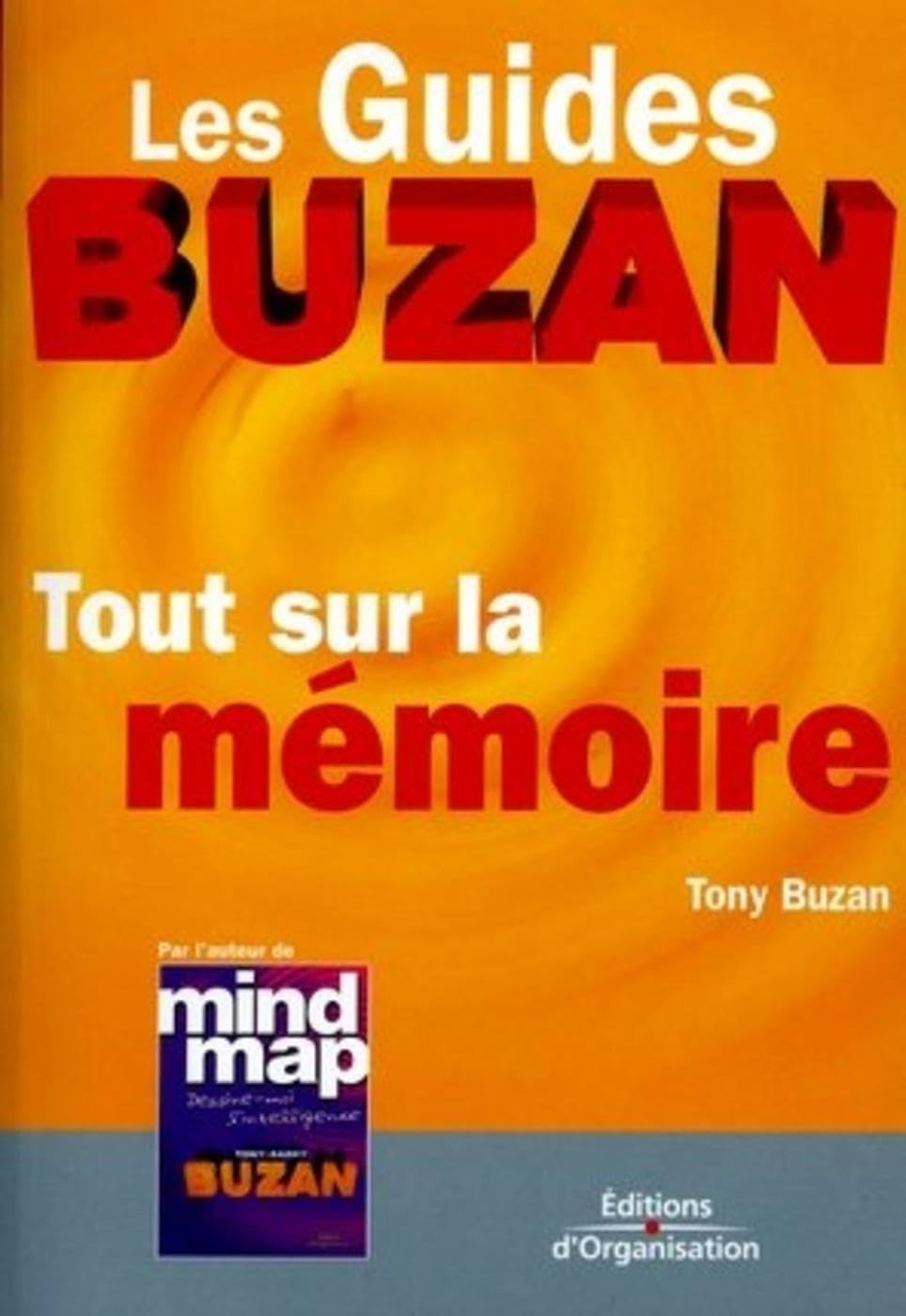 Tout sur la mémoire: Les guides Buzan book