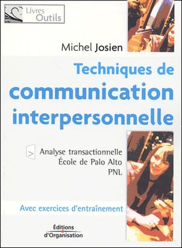 Techniques de communication interpersonnelle: Analyse transactionnelle, Ecole de Palo Alto, PNL book