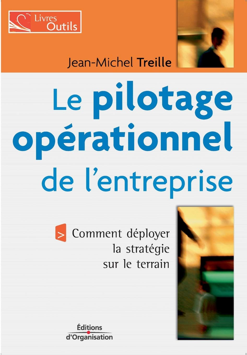 Le Pilotage opérationnel de l'entreprise : Comment déployer la stratégie sur le terrain book