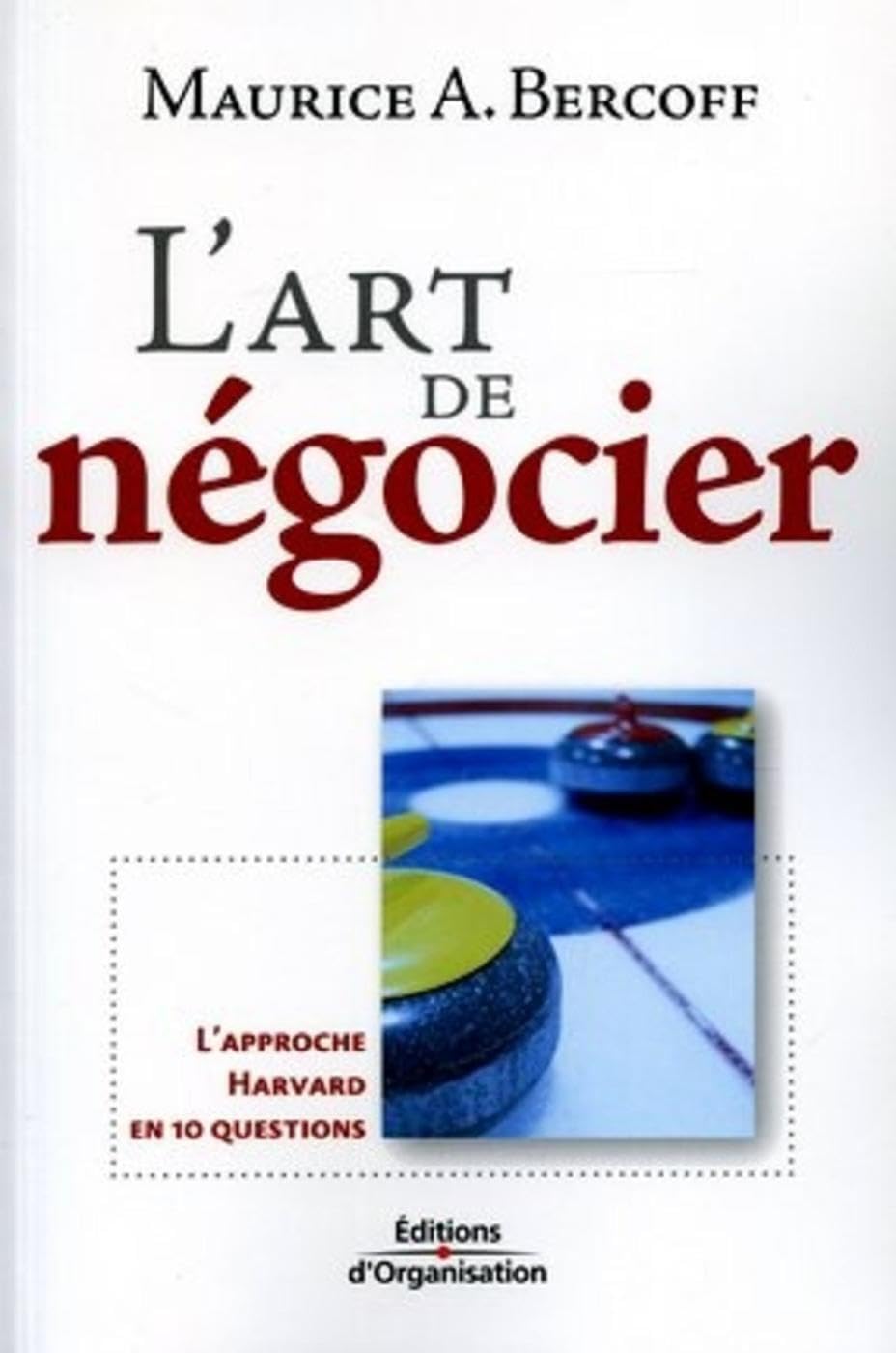 L'art de négocier: L'approche Havard en 10 questions book